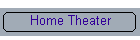 Home Theater